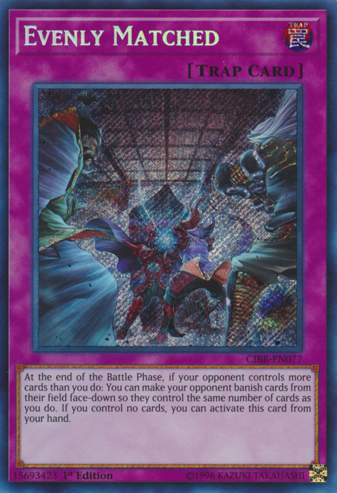 Evenly Matched [CIBR-EN077] Secret Rare | Play N Trade Winnipeg