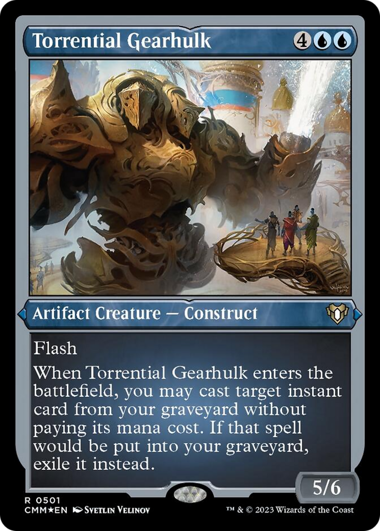 Torrential Gearhulk (Foil Etched) [Commander Masters] | Play N Trade Winnipeg