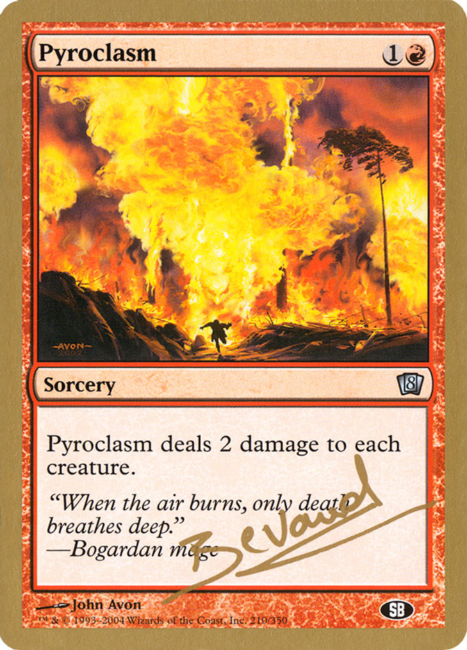 Pyroclasm (Manuel Bevand) (SB) [World Championship Decks 2004] | Play N Trade Winnipeg
