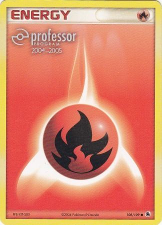 Fire Energy (108/109) (2004 2005) [Professor Program Promos] | Play N Trade Winnipeg